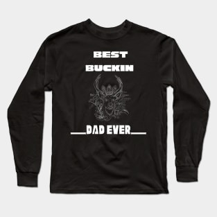 Best buckin dad ever Long Sleeve T-Shirt